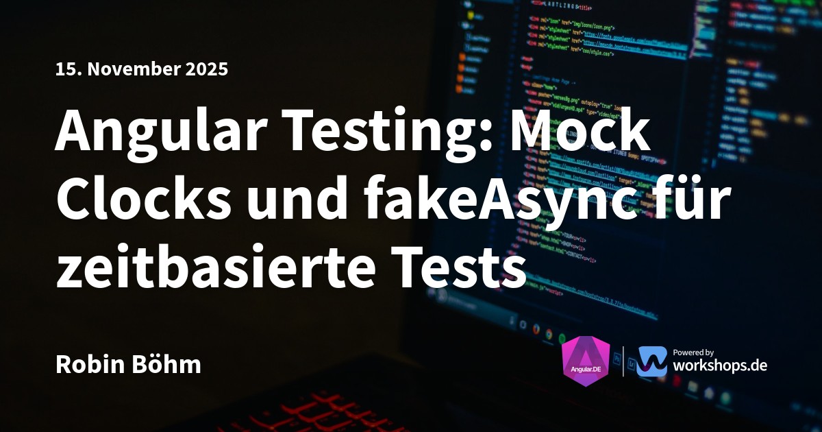 Angular Testing: Mock Clocks und fakeAsync für zeitbasierte Tests ...