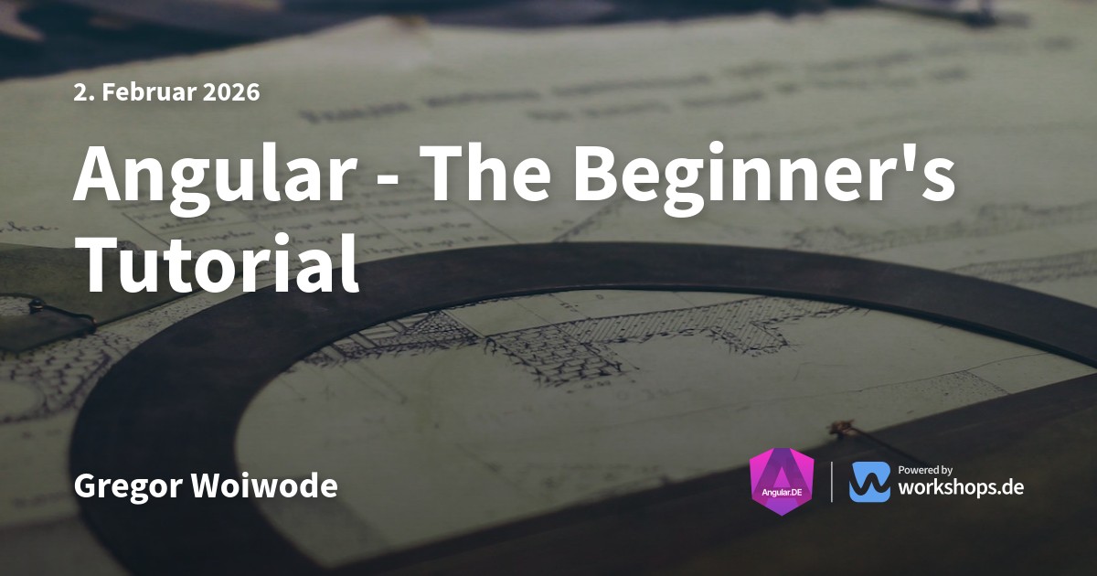 Angular - The Beginner's Tutorial | Angular.DE