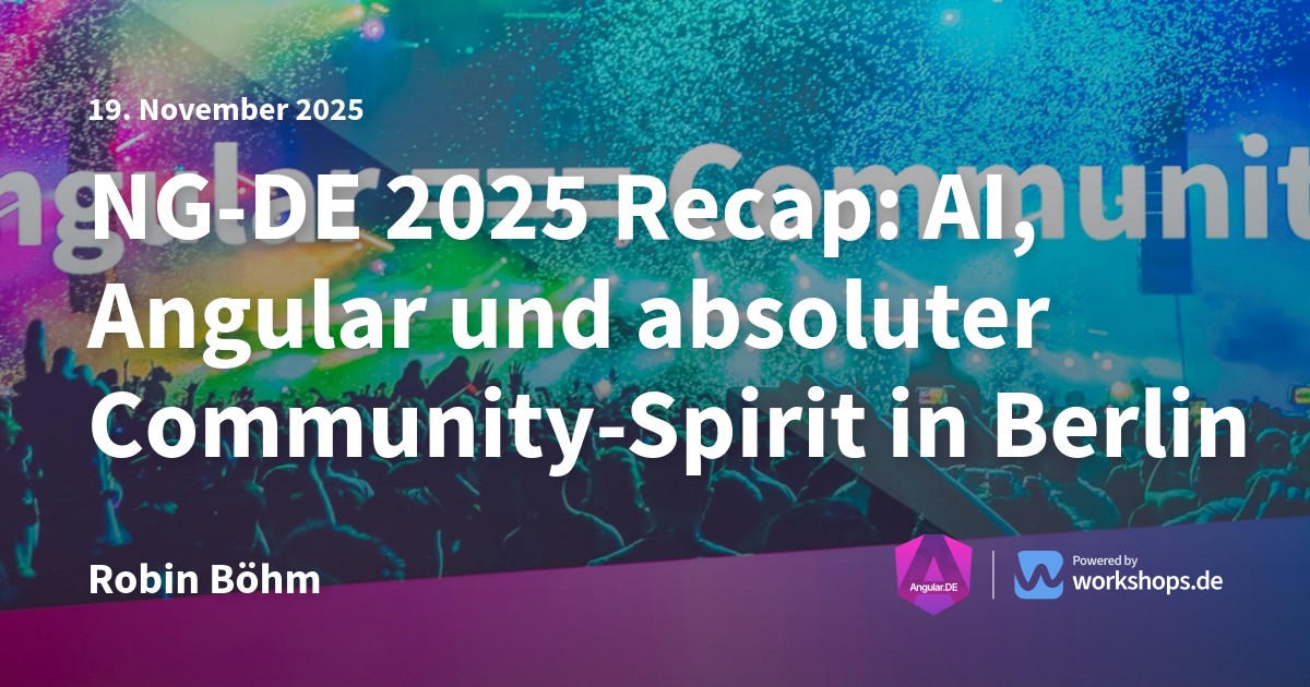 NG-DE 2025 Recap: AI, Angular und absoluter Community-Spirit in Berlin ...